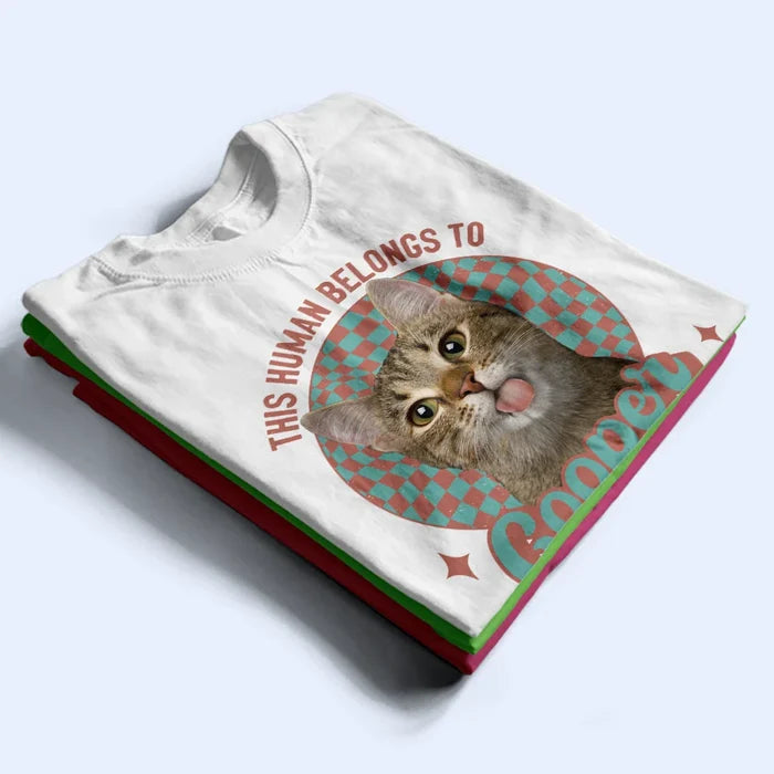 Dog Lovers,Happy,Pet Lovers,Cat Lovers - This Human Belongs To Dog - Personalized T Shirt