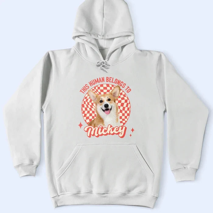 Dog Lovers,Happy,Pet Lovers,Cat Lovers - This Human Belongs To Dog - Personalized T Shirt